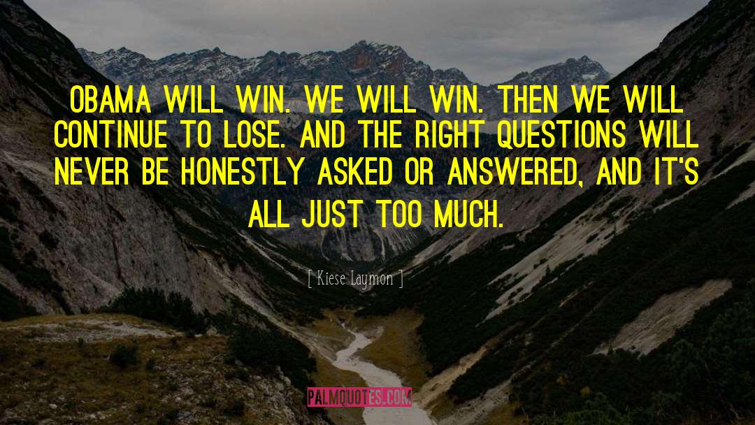 Kiese Laymon Quotes: Obama will win. We will