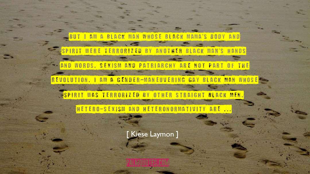 Kiese Laymon Quotes: But i am a black