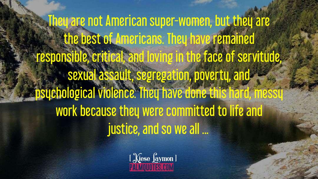 Kiese Laymon Quotes: They are not American super-women,