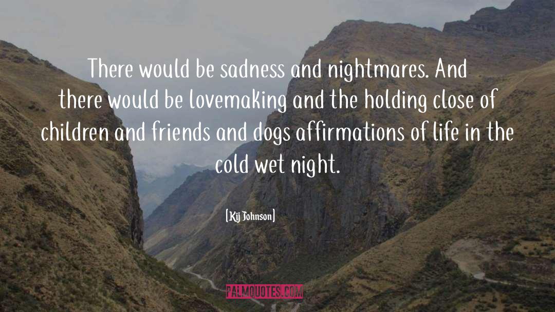 Kij Johnson Quotes: There would be sadness and