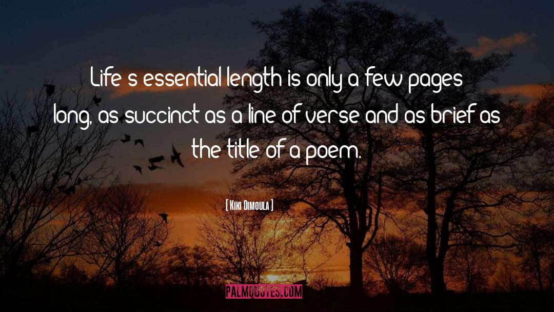 Kiki Dimoula Quotes: Life's essential length is only