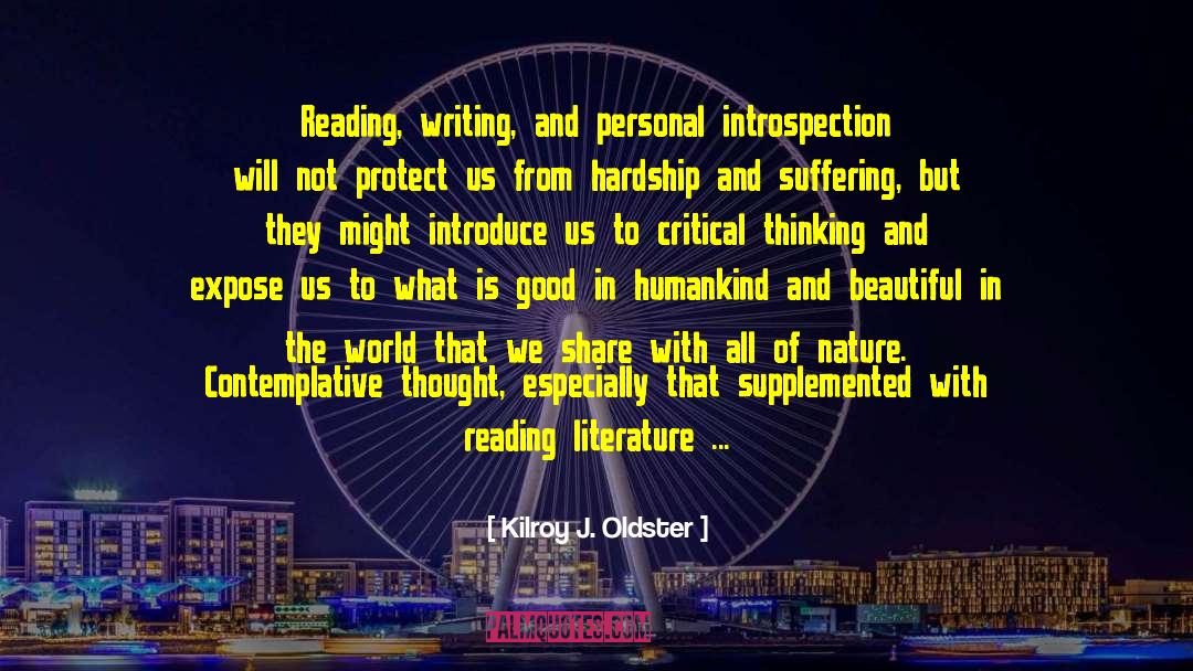 Kilroy J. Oldster Quotes: Reading, writing, and personal introspection