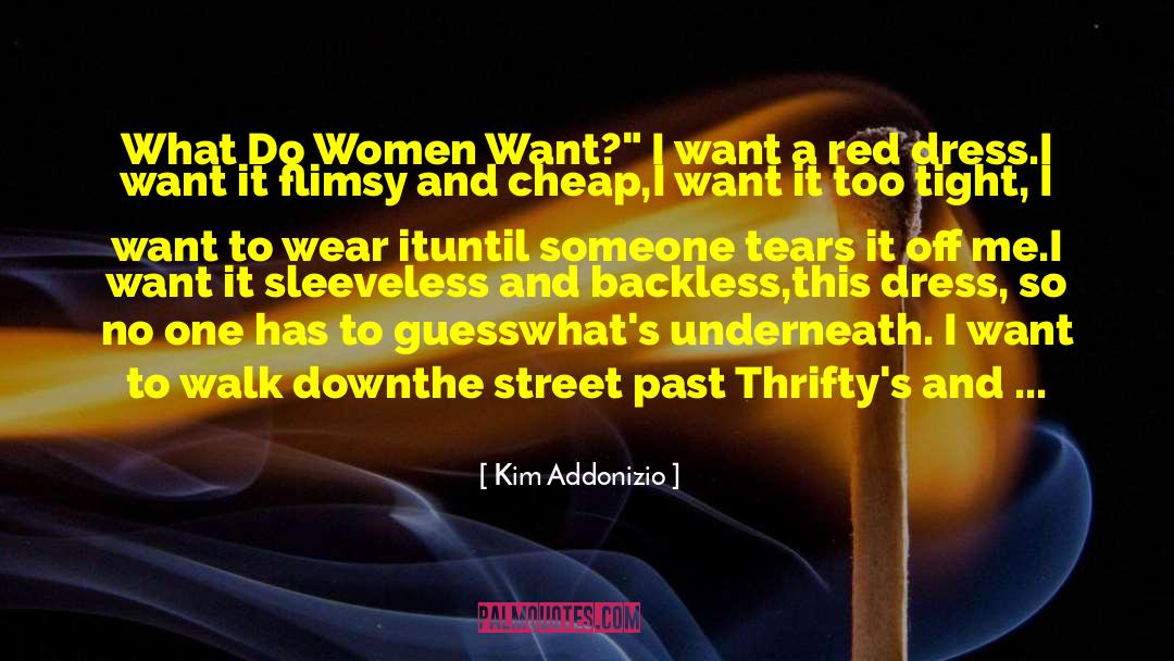 Kim Addonizio Quotes: What Do Women Want?