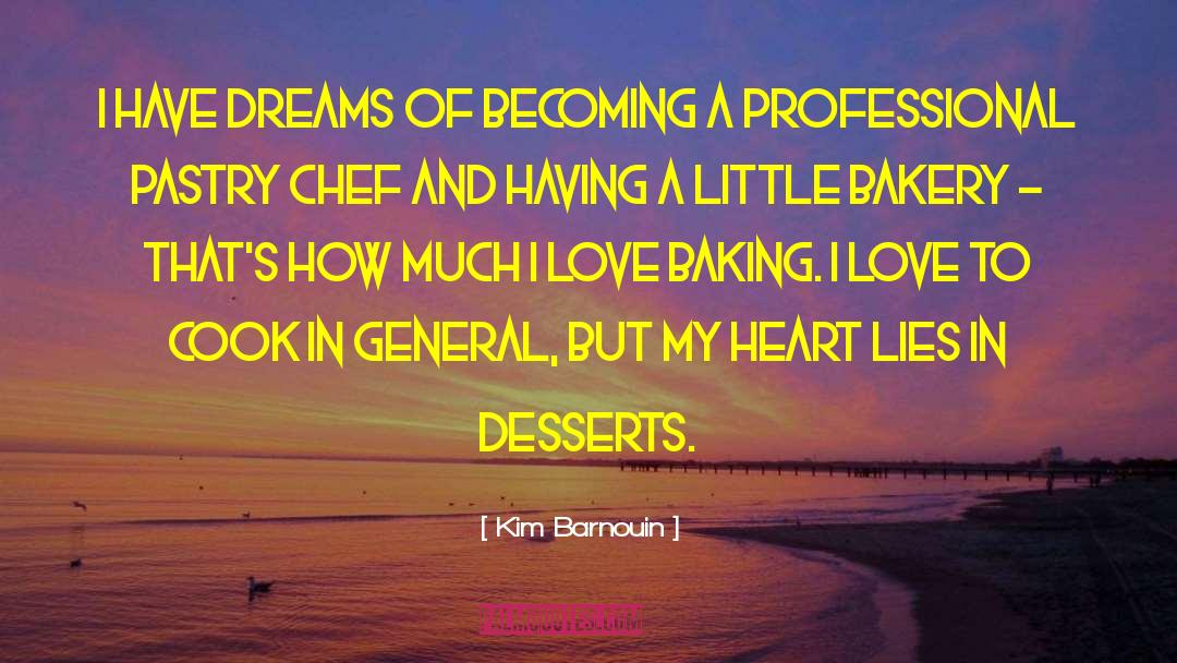 Kim Barnouin Quotes: I have dreams of becoming