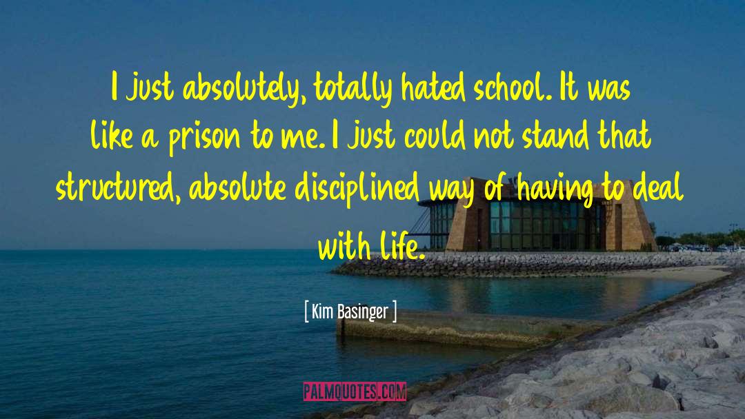 Kim Basinger Quotes: I just absolutely, totally hated