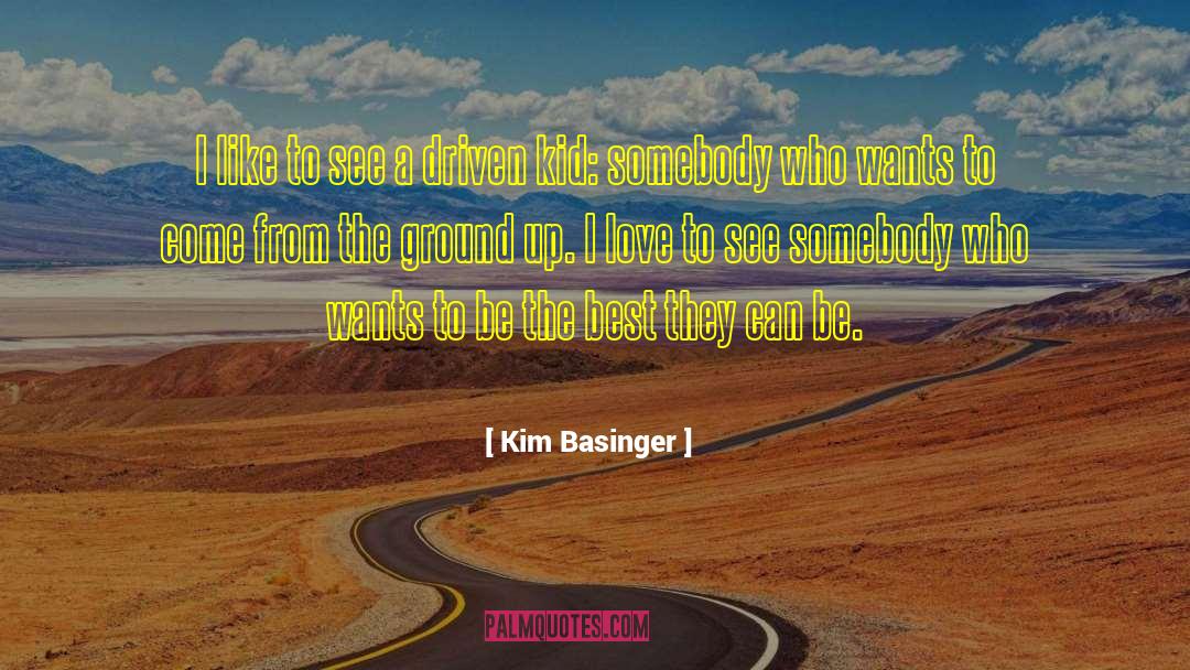 Kim Basinger Quotes: I like to see a