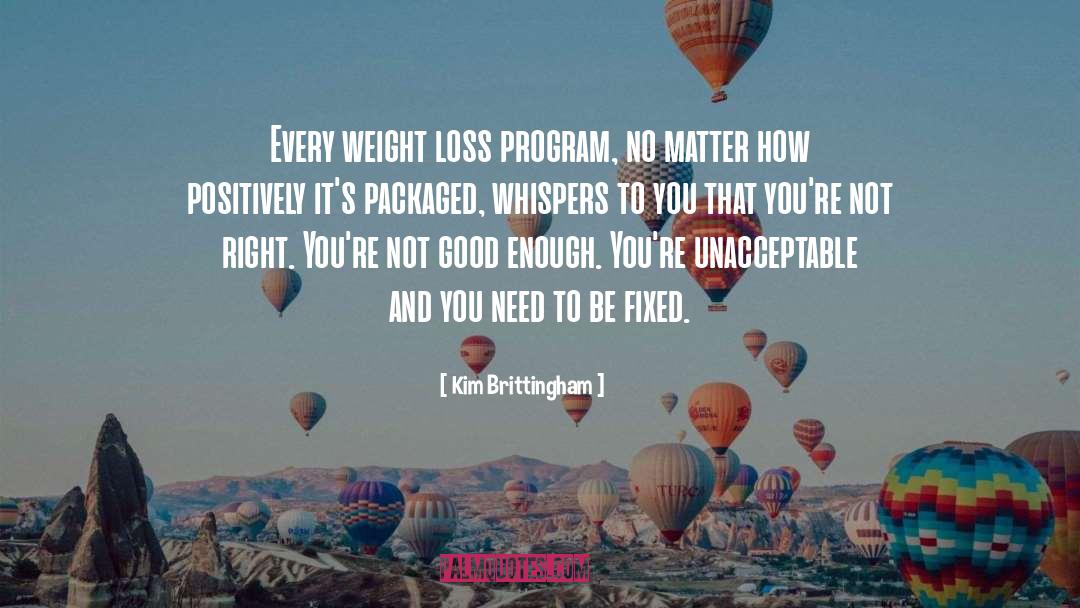 Kim Brittingham Quotes: Every weight loss program, no