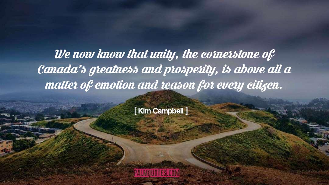 Kim Campbell Quotes: We now know that unity,