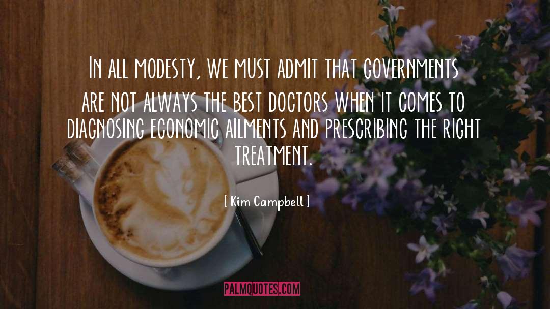 Kim Campbell Quotes: In all modesty, we must