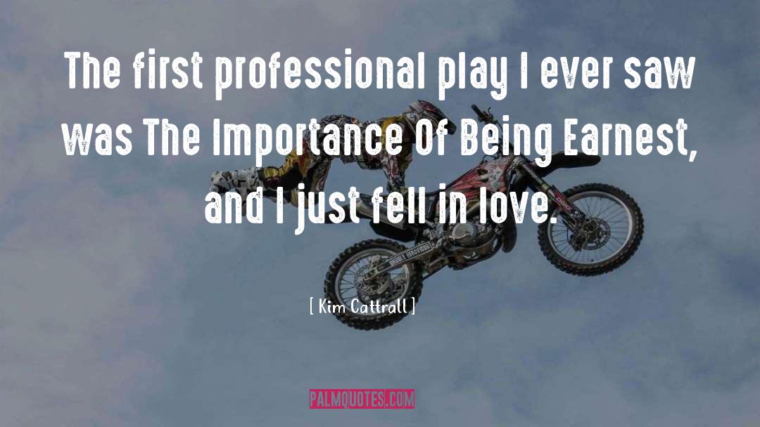 Kim Cattrall Quotes: The first professional play I