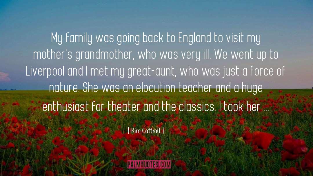 Kim Cattrall Quotes: My family was going back