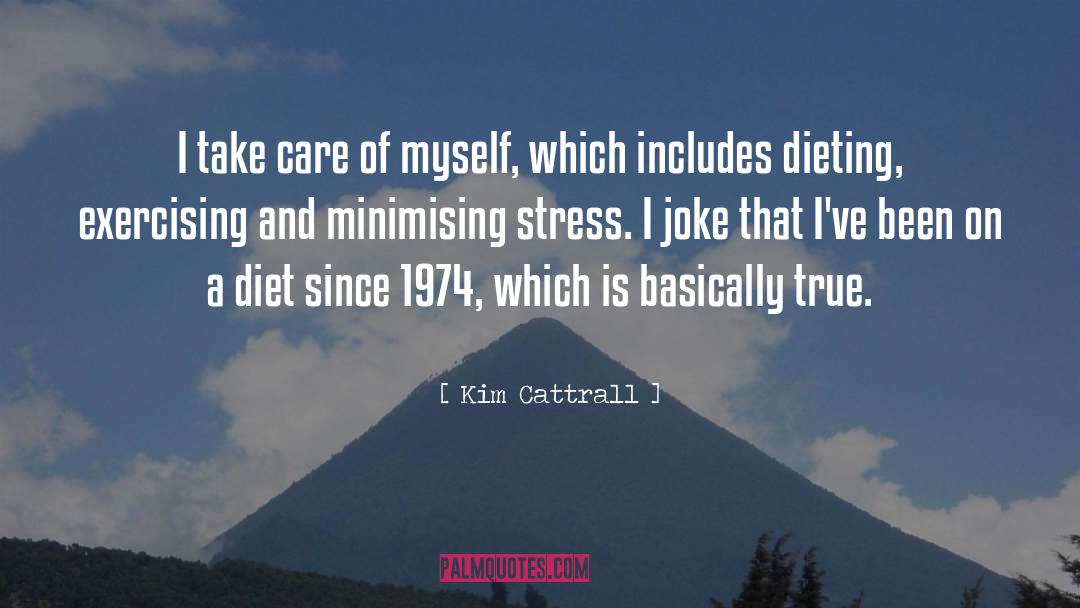 Kim Cattrall Quotes: I take care of myself,