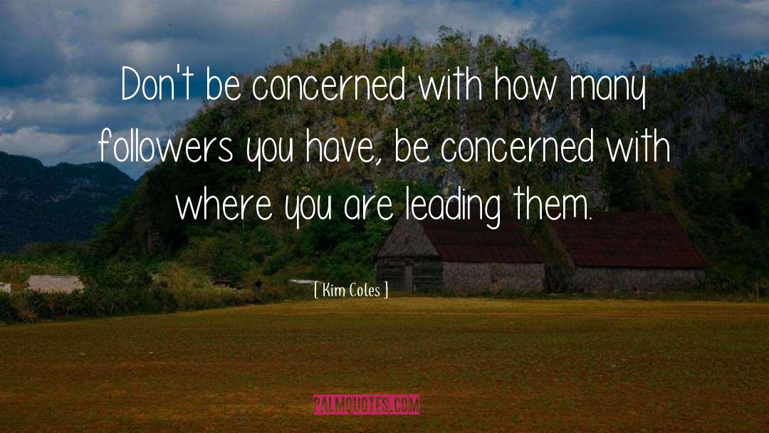 Kim Coles Quotes: Don't be concerned with how