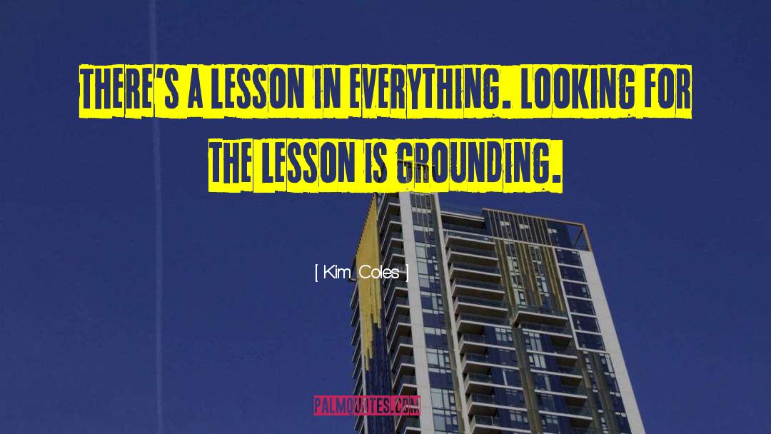 Kim Coles Quotes: There's a lesson in everything.