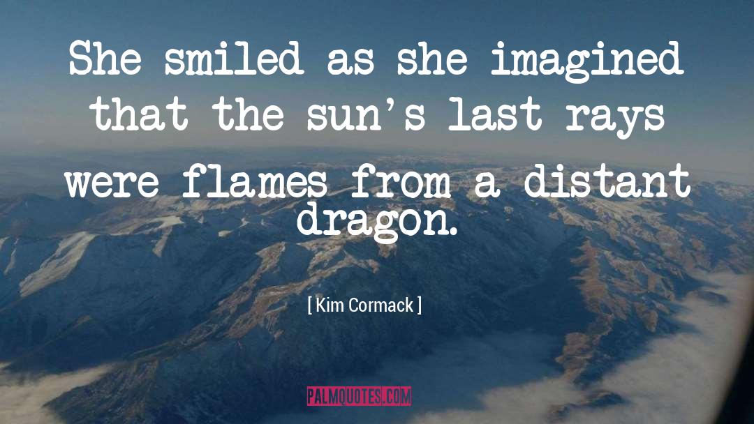 Kim Cormack Quotes: She smiled as she imagined