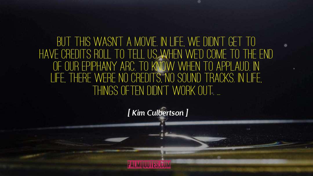 Kim Culbertson Quotes: But this wasn't a movie.