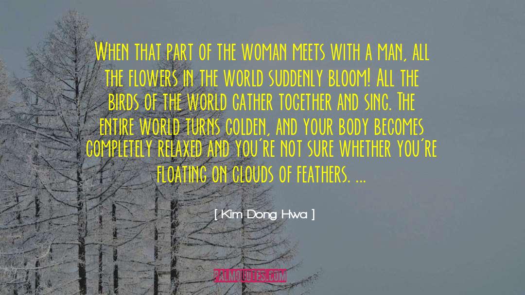 Kim Dong Hwa Quotes: When that part of the