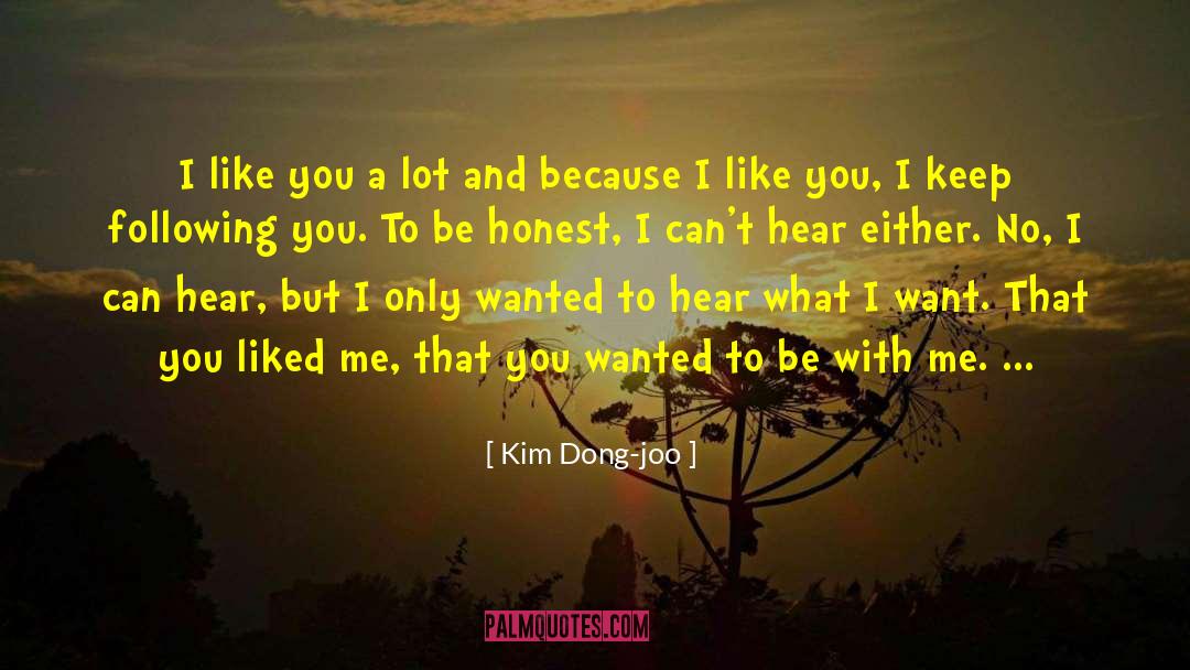 Kim Dong-joo Quotes: I like you a lot