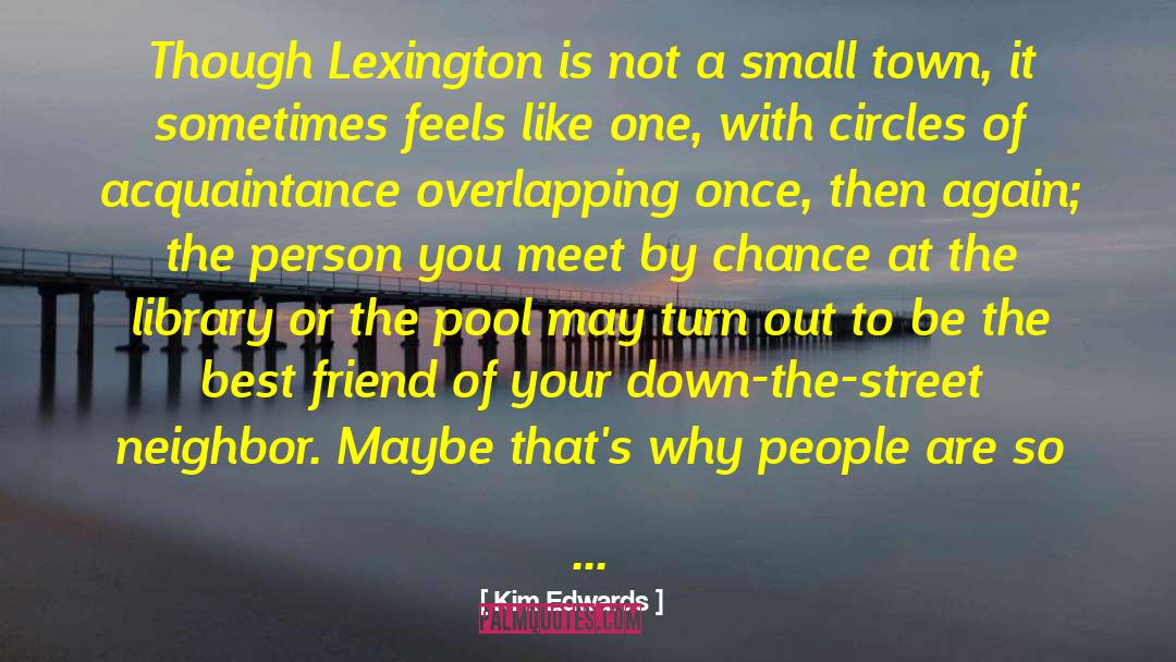 Kim Edwards Quotes: Though Lexington is not a