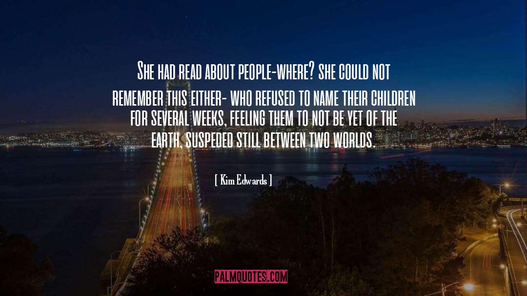 Kim Edwards Quotes: She had read about people-where?