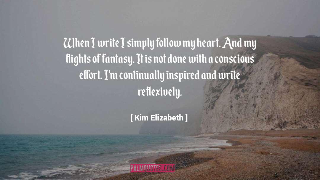 Kim Elizabeth Quotes: When I write I simply