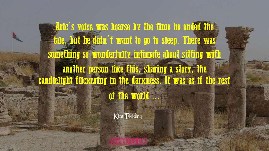 Kim Fielding Quotes: Aric's voice was hoarse by