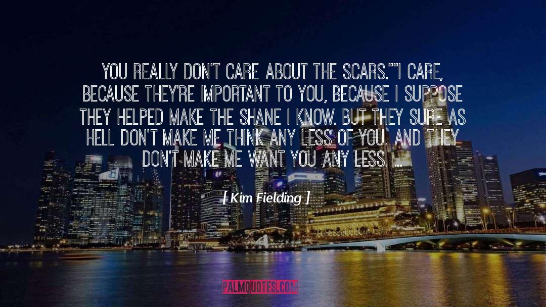 Kim Fielding Quotes: You really don't care about