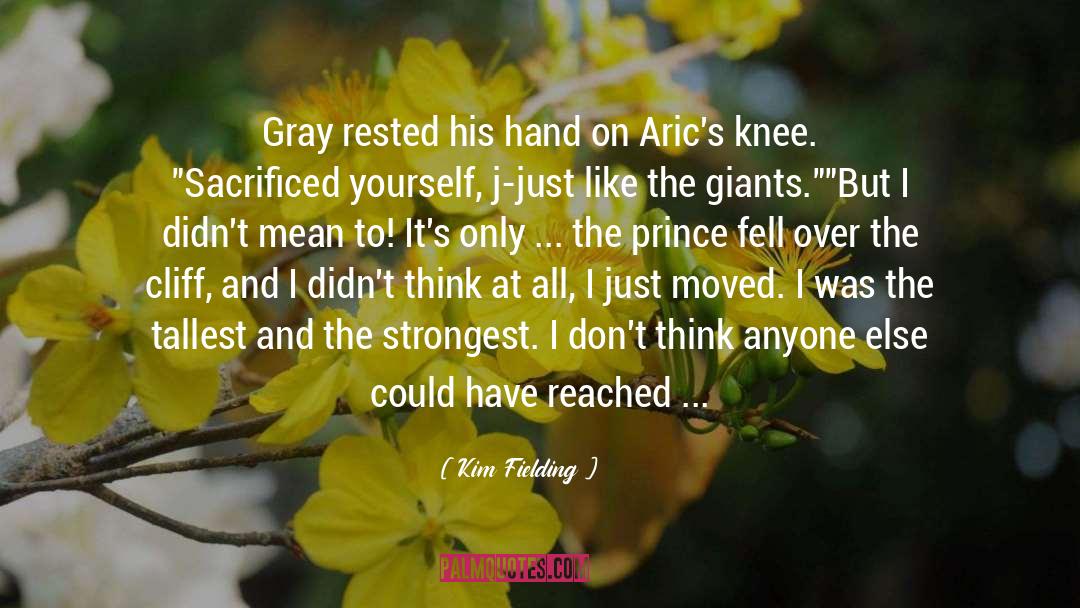 Kim Fielding Quotes: Gray rested his hand on