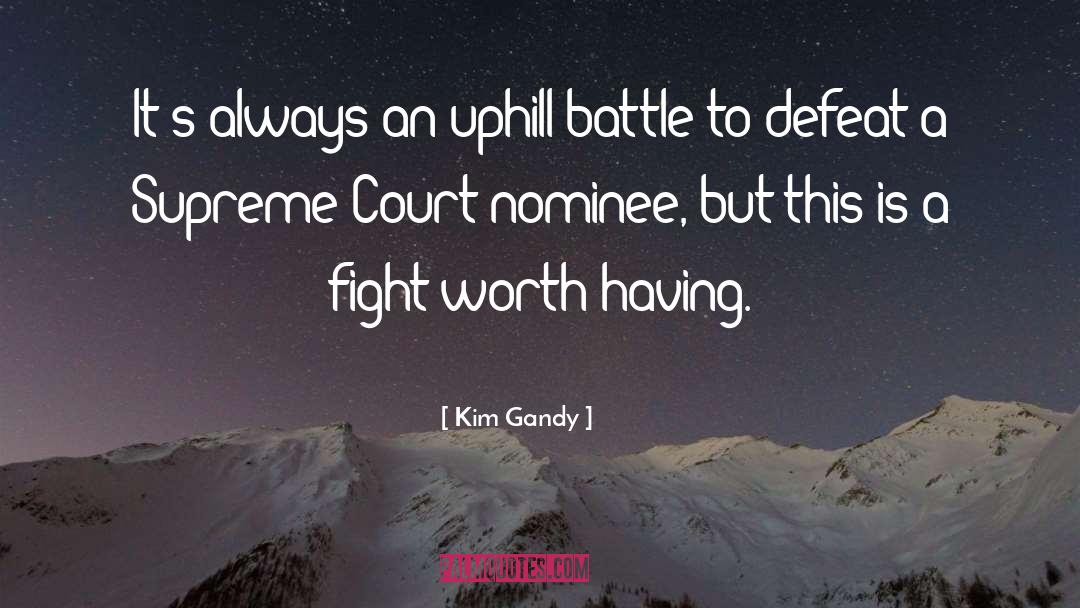Kim Gandy Quotes: It's always an uphill battle