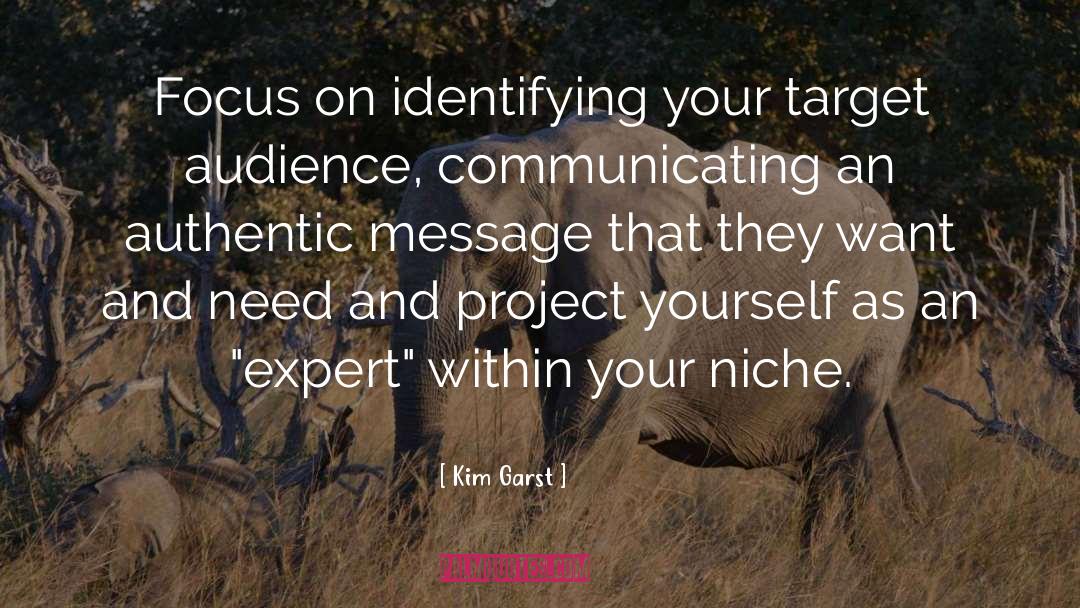 Kim Garst Quotes: Focus on identifying your target