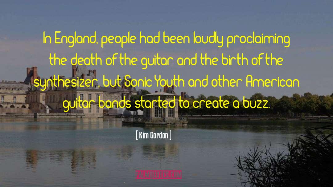 Kim Gordon Quotes: In England, people had been