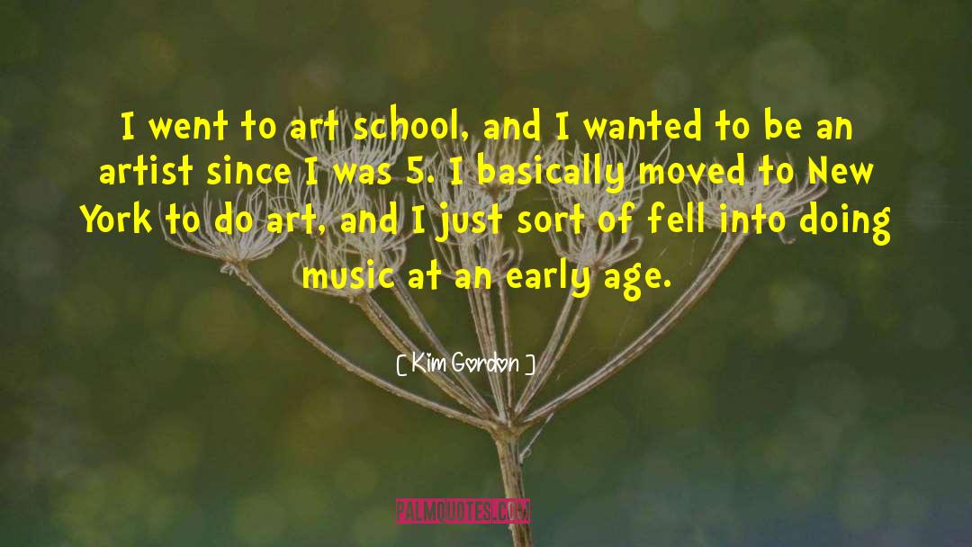 Kim Gordon Quotes: I went to art school,