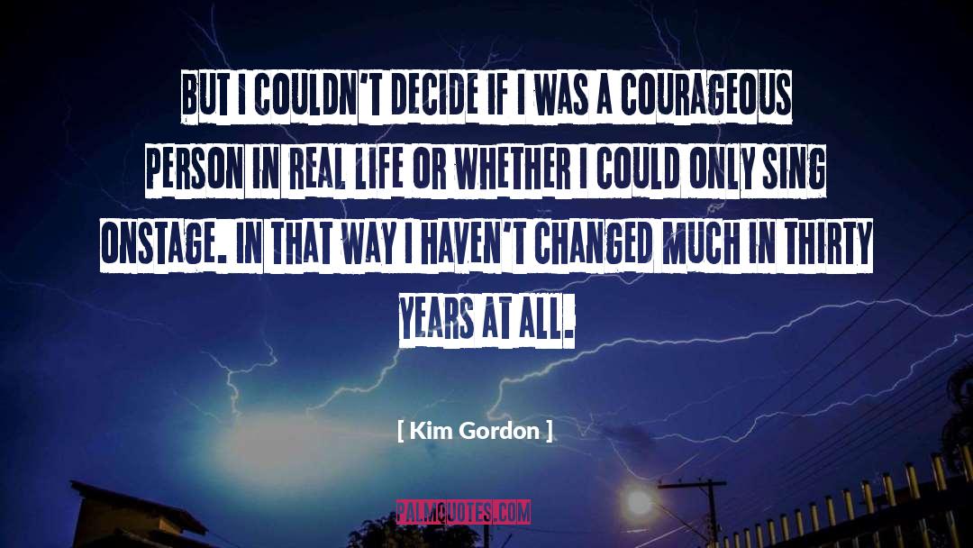 Kim Gordon Quotes: but I couldn't decide if