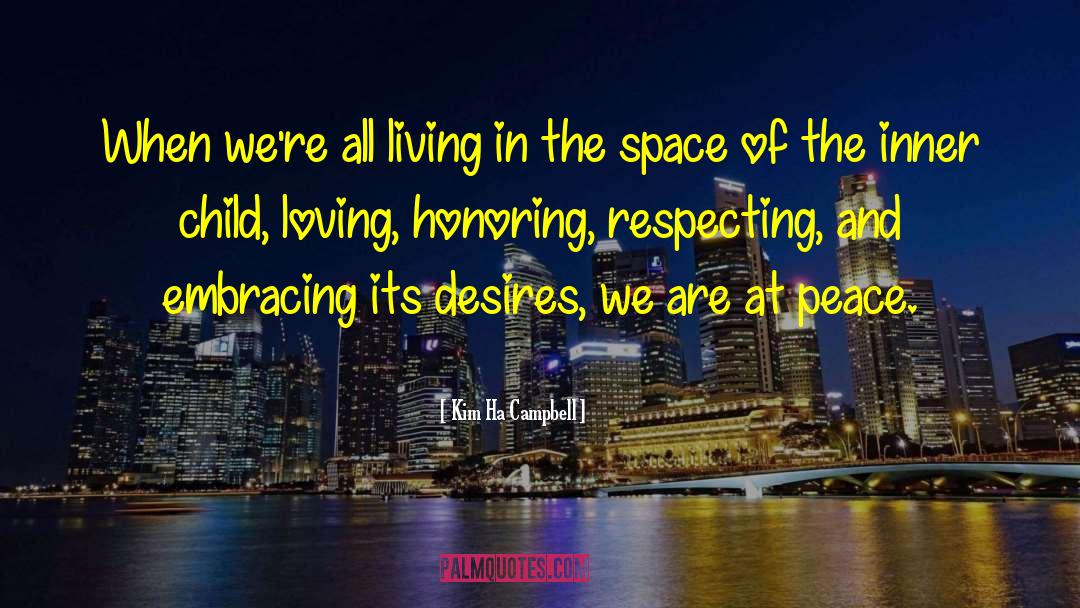 Kim Ha Campbell Quotes: When we're all living in