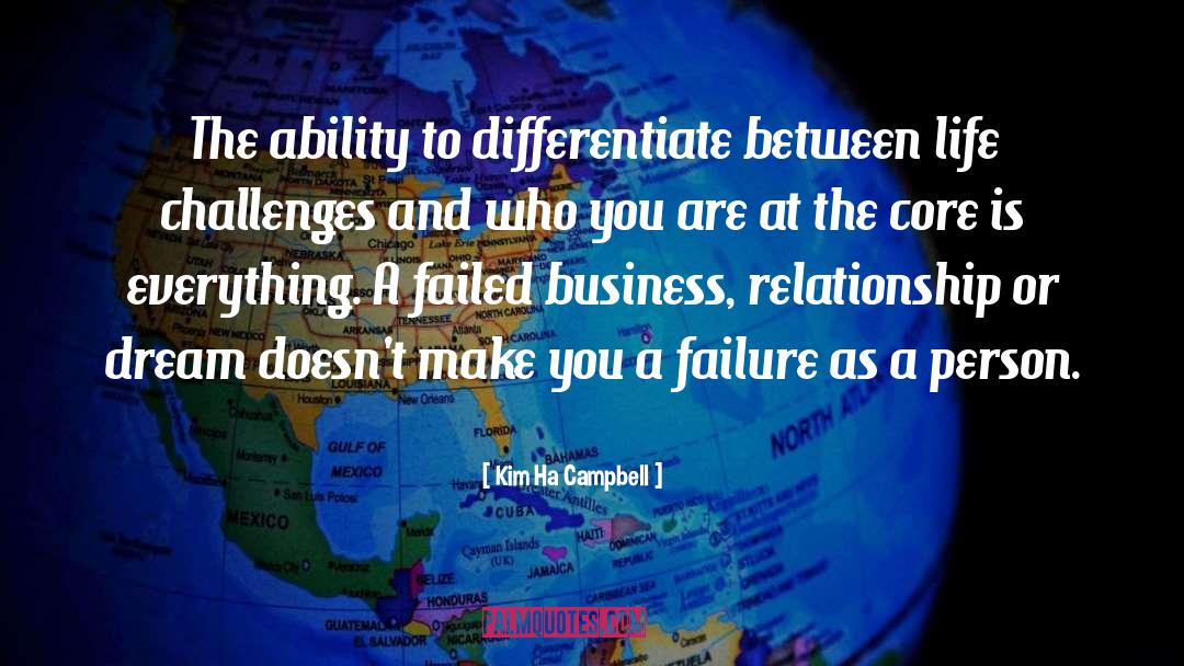 Kim Ha Campbell Quotes: The ability to differentiate between