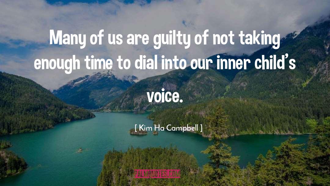 Kim Ha Campbell Quotes: Many of us are guilty