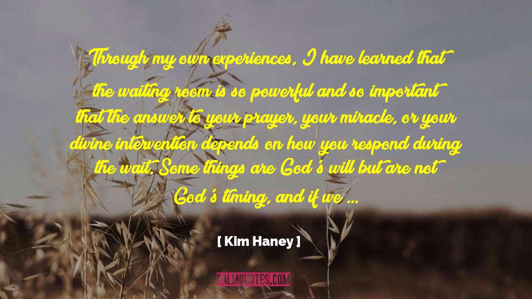 Kim Haney Quotes: Through my own experiences, I