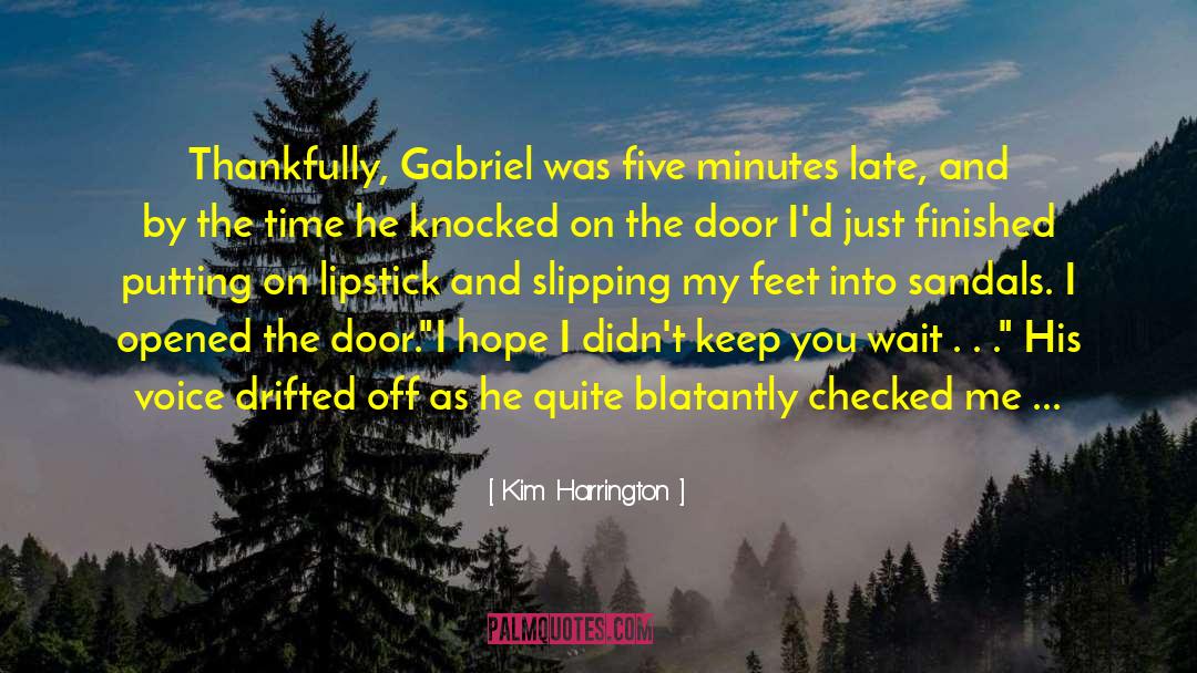 Kim Harrington Quotes: Thankfully, Gabriel was five minutes