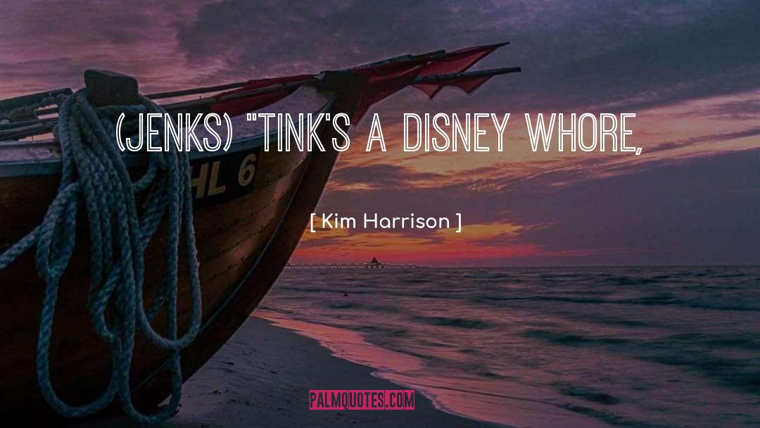 Kim Harrison Quotes: (Jenks) 