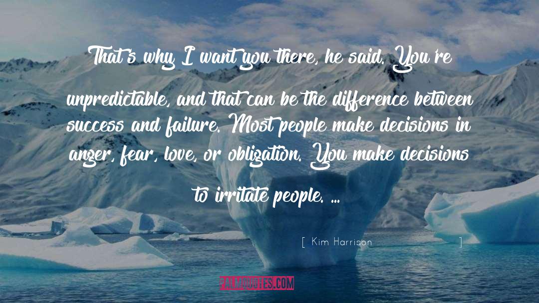 Kim Harrison Quotes: That's why I want you