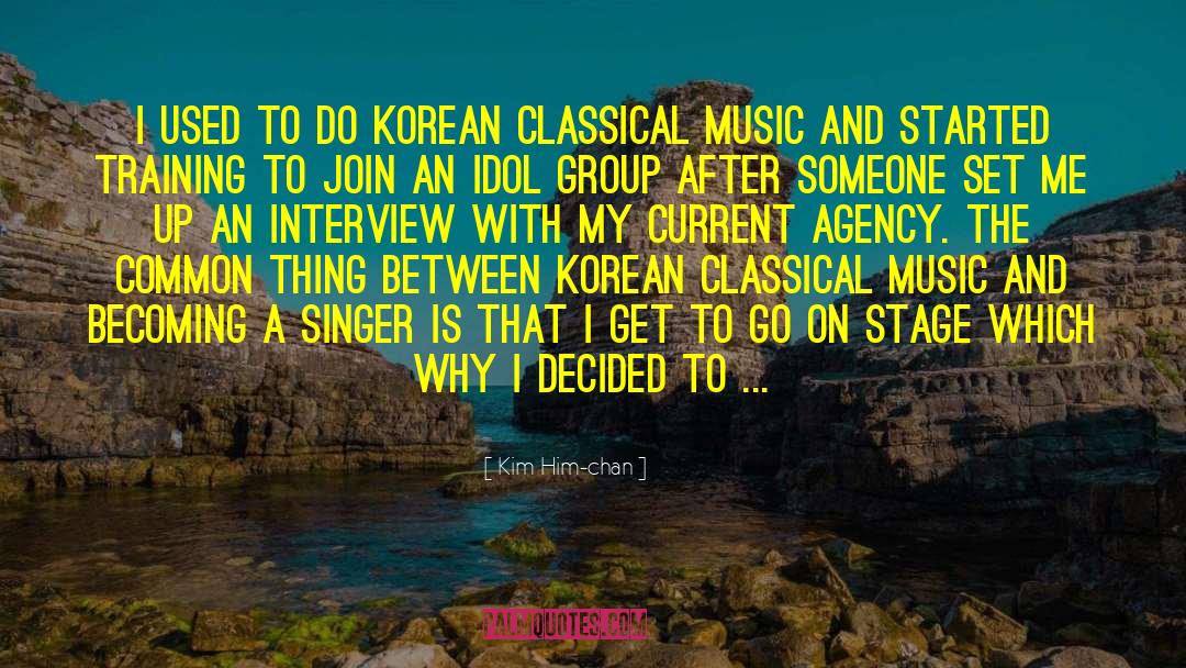 Kim Him-chan Quotes: I used to do Korean