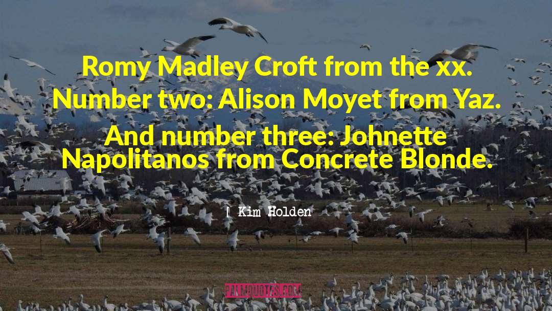 Kim Holden Quotes: Romy Madley Croft from the