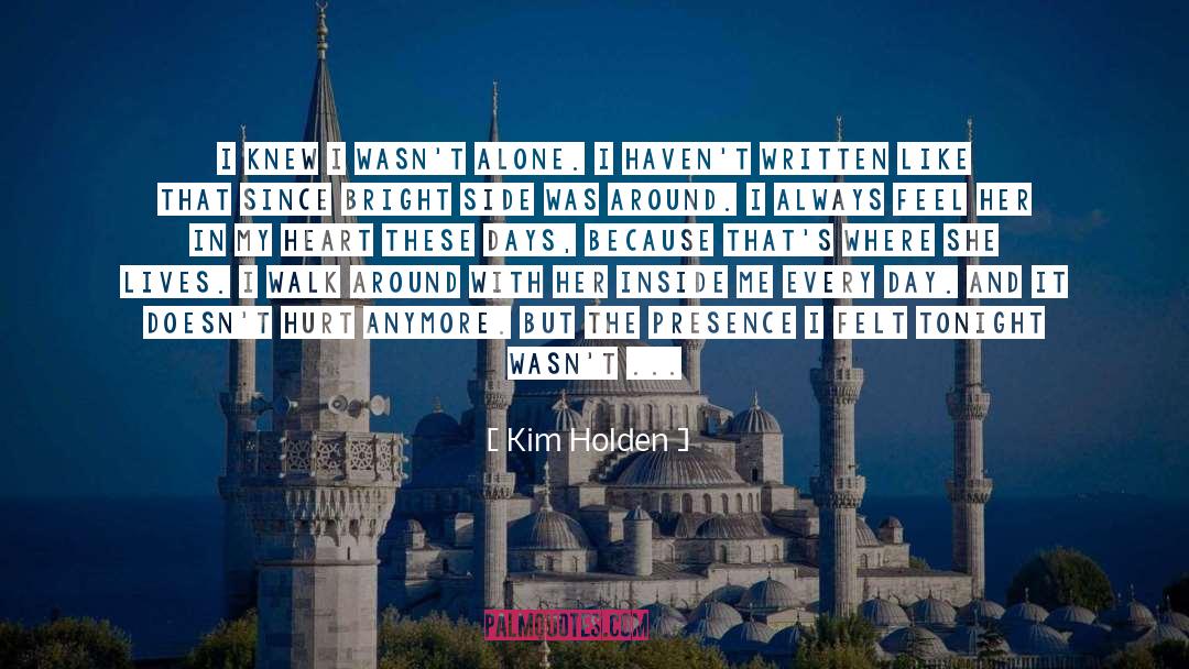 Kim Holden Quotes: I knew I wasn't alone.