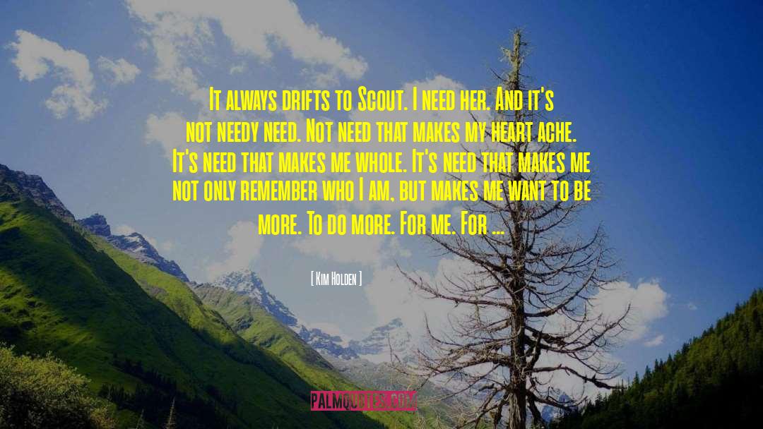 Kim Holden Quotes: It always drifts to Scout.
