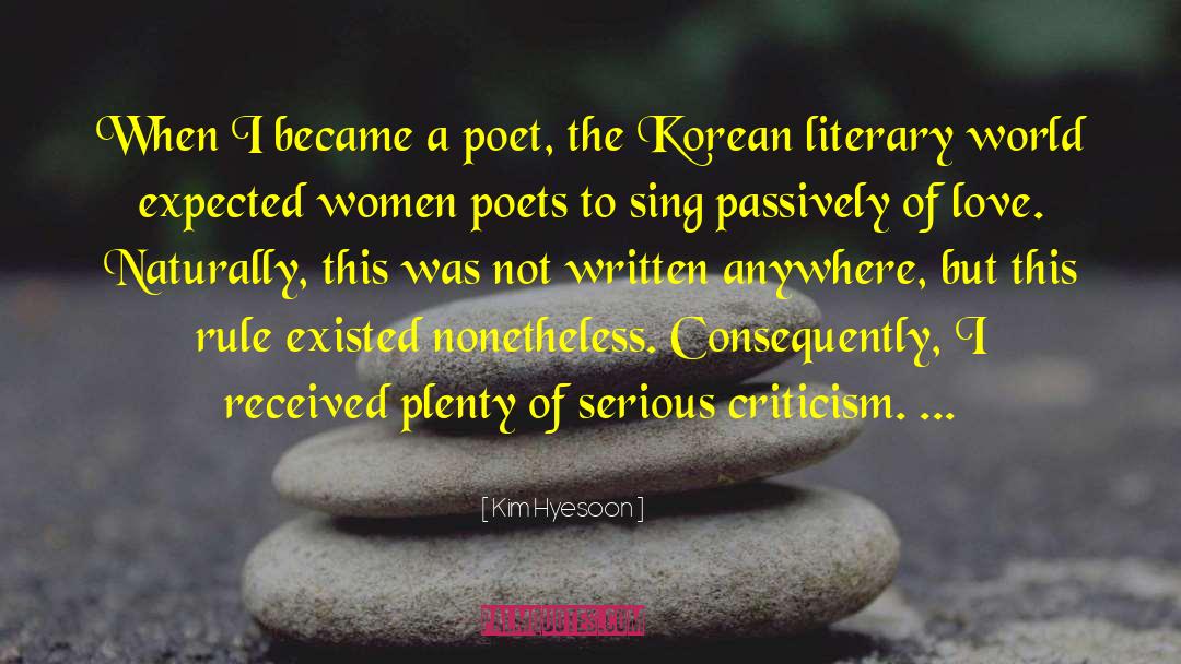 Kim Hyesoon Quotes: When I became a poet,