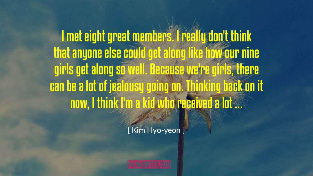 Kim Hyo-yeon Quotes: I met eight great members.