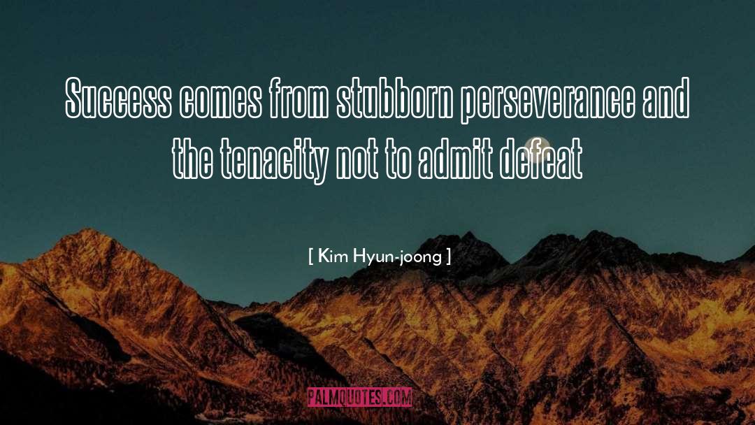 Kim Hyun-joong Quotes: Success comes from stubborn perseverance