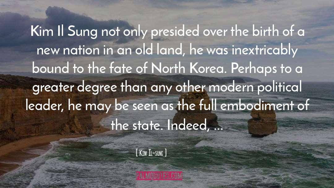 Kim Il-sung Quotes: Kim Il Sung not only