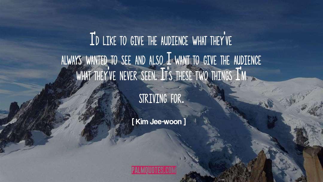 Kim Jee-woon Quotes: I'd like to give the