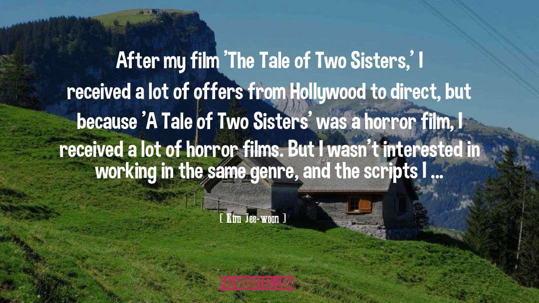 Kim Jee-woon Quotes: After my film 'The Tale